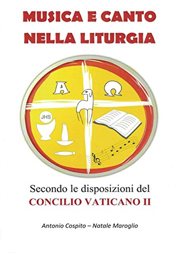 Musica e canto nella liturgia secondo le disposizioni del Concilio Ecumenico Vaticano II (Italian Edition)