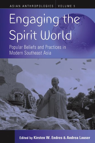 Engaging the Spirit World: Popular Beliefs and Practices in Modern Southeast Asia (Asian Anthropologies)