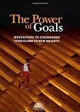 The Power of Goals: Quotations to Strengthen Your Climb to New Heights