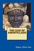 The Cask of Amontillado The Cask of Amontillado