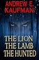 The Lion, the Lamb, the Hunted