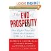 The End of Prosperity: How Higher Taxes Will Doom the Economy--If We Let It Happen