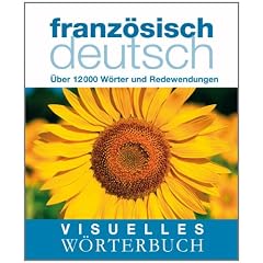 Visuelles W�rterbuch Franz�sisch-Deutsch: �ber 6000 W�rter und Redewendungen