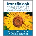 Visuelles W�rterbuch Franz�sisch-Deutsch: �ber 6000 W�rter und Redewendungen