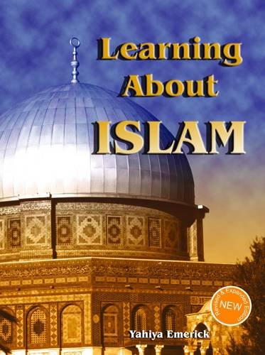Learning About Islam (Revised and Expanded Edition !)