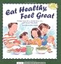 Eat Healthy, Feel Great (Sears Children Library)