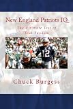 New England Patriots IQ: The Ultimate Test of True Fandom (History and Trivia)