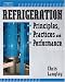 Refrigeration Principles, Practices, and Performance