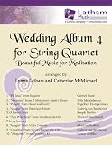 Wedding Album 4 for String Quartet: Beautiful Music for Meditation