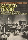 Sacred Trash: The Lost and Found World of the Cairo Geniza (Jewish Encounters)