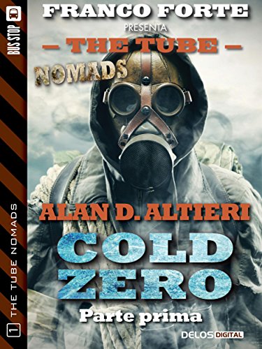 Cold Zero - Parte prima: 1 (The Tube Nomads) (Italian Edition)