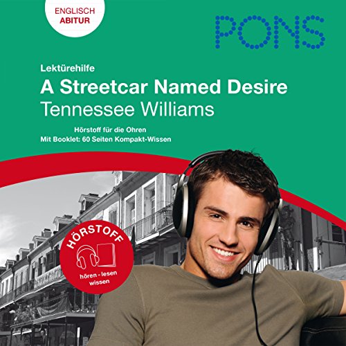 A Streetcar Named Desire - Tennessee Williams. PONS Lektürehilfe - A Streetcar Named Desire - Tennessee Williams