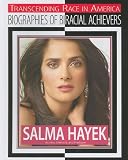 Salma Hayek (Transcending Race in America)