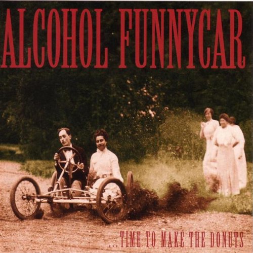 Alcohol Funnycar - Time To Make The Donuts - Zortam Music
