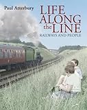 Life along the line : railways and people