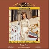 Anastasia: The Last Grand Duchess, Russia, 1914 (The Royal Diaries)
