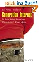 Generation Internet: Die Digital Natives: Wie sie leben - Was sie denken - Wie sie arbeiten
