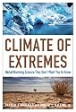 Climate of Extremes: Global Warming Science They Don't Want You to Know