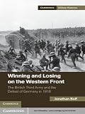 Winning and losing on the Western Front : the British Third Army and the defeat of Germany in 1918