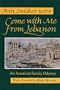Come With Me from Lebanon: An American Family Odyssey (Contemporary Issues in the Middle East)