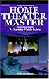 Home Theater Master Guide: From Start to Finish