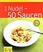 1 Nudel - 50 Saucen (GU Küchenratgeber Relaunch 2006)