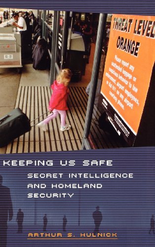 Keeping Us Safe: Secret Intelligence and Homeland Security
