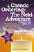 Cosmic Ordering: The Next Adventure