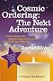 Cosmic Ordering: The Next Adventure