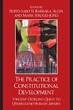 The Practice of Constitutional Development: Vincent Ostrom's Quest to Understand Human Affairs Filippo Sabetti