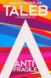 Antifragile : How To Live In A World We DonT Understand