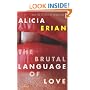 The Brutal Language of Love: Stories