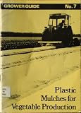 Plastic mulches for vegetable production