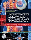 Understanding Anatomy and Physiology: A Visual, Auditory, Interactive Approach