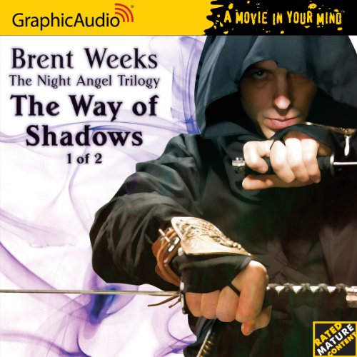 The Night Angel Trilogy The Way of the Shadows (part 1 of 2)