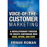 Voice-of-the-Customer Marketing: A Revolutionary 5-Step Process to Create Customers Who Care, Spend, and Stay