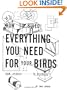 How to Build Everything You Need For Your Birds: From Aviaries . . . To Nestboxes