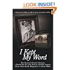 I Kept My Word: The Personal Promise Between a World War II Army Private and His Captain About What Really Happened to Glenn Miller