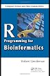 R Programming for Bioinformatics (Chapman & Hall/CRC Computer Science & Data Analysis)