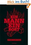 Ein Mann - ein Rost: Das Grillbuch