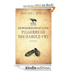 Die unwahrscheinliche Pilgerreise des Harold Fry: Roman