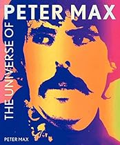 The Universe of Peter Max The Universe of Peter Max