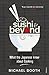 Sushi and Beyond: What the Japanese Know About Cooking