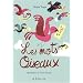Les mots oiseaux : Ab�c�daire des mots fran�ais venus d'ailleurs