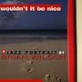 Wouldn't It Be Nice: A Jazz Portrait Of Brian Wilson