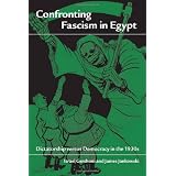 Confronting Fascism in Egypt: Dictatorship Versus Democracy in the 1930sby Israel Gershoni