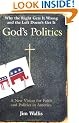 God's Politics: Why the Right Gets it Wrong and the Left Doesn't Get it