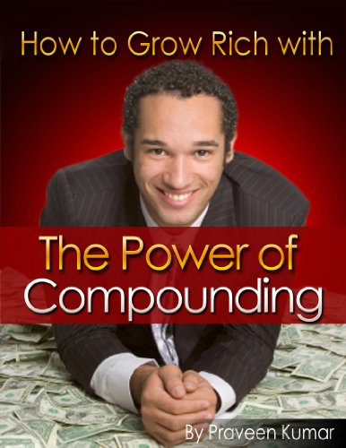 How to Grow Rich with The Power of Compounding (How To Create Wealth)