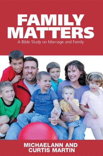 Family Matters: A Bible Study on Marriage and Family
