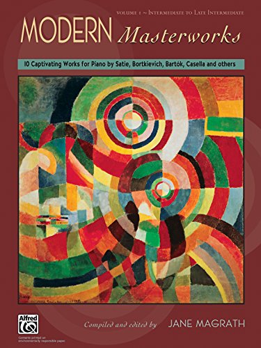 Modern Masterworks, Book 1: Intermediate to Early Advanced Piano